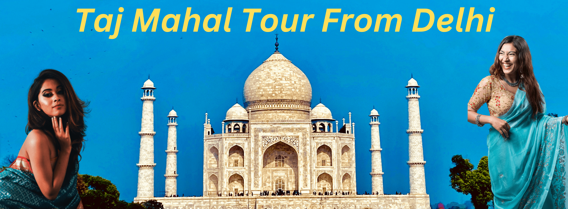 Taj Mahal Tour From Delhi